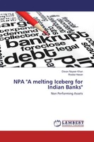 Diwan Nayeer Khan (U. A.) | NPA A Melting Iceberg For Indian Banks | Taschenbuch