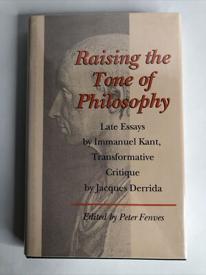 RAISING THE TONE OF PHILOSOPHY: LATE ESSAYS BY IMMANUEL KANT (1993 HC/DJ)