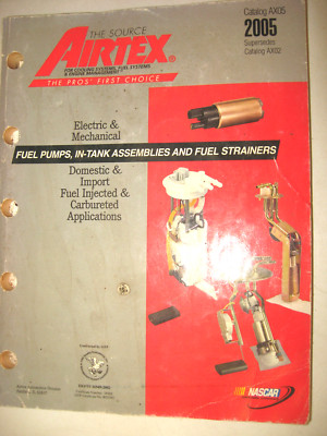 2005 AIRTEX Fuel Pumps, In-Tank Assy & Fuel Strainers  Catalog, 406 pages, AX05