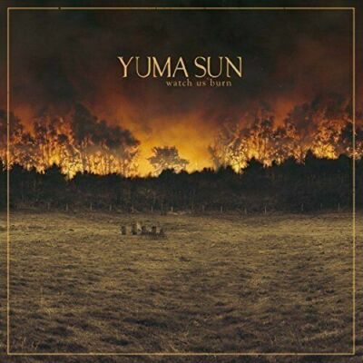 Yuma Sun - Watch Us Burn /