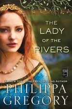 The Lady of the Rivers: A Novel (The Plantagenet and Tudor Novels) - VERY GOOD