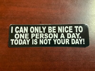 Motorcycle Sticker for Helmets or toolbox #1,783 I can only be nice to one perso