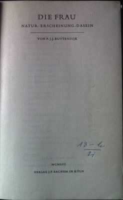 Die Frau. Natur - Erscheinung - Dasein. Buytendijk, F.J.J.:
