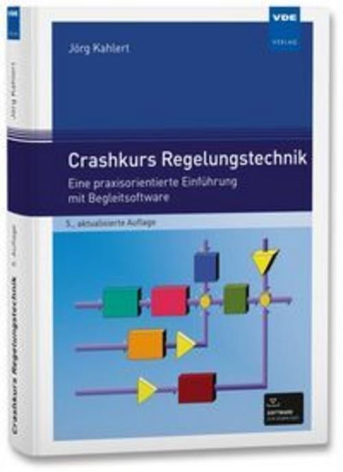 Crashkurs Regelungstechnik Jörg Kahlert