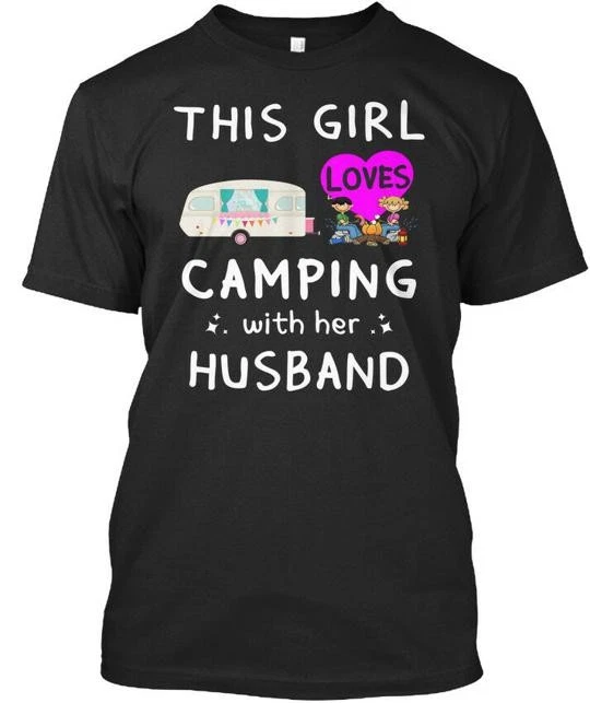 Love Camping With Her Husband This Girl Loves T-Shirt Made in USA Size S to 5XL