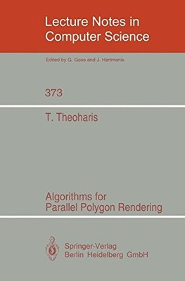 ALGORITHMS FOR PARALLEL POLYGON RENDERING (LECTURE NOTES By Theoharis Theoharis
