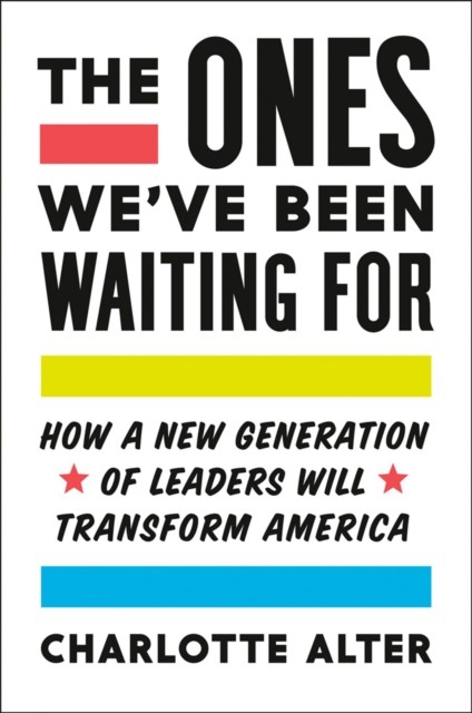 The Ones We've Been Waiting for by Charlotte Alter (Hardback Book)