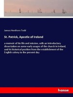 James Henthorn Todd | St. Patrick, Apostle Of Ireland | Taschenbuch | Englisch