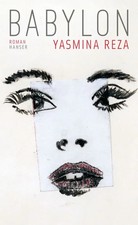 Babylon | Roman. Ausgezeichnet mit dem Prix Renaudot 2016 | Yasmina Reza | Buch