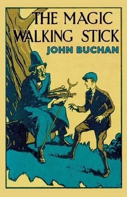 John Buchan The Magic Walking Stick (Taschenbuch)