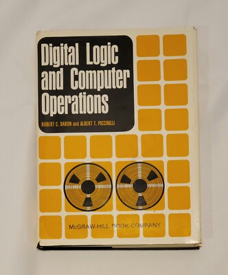Digital Logic & Computer Operations, Baron & Piccirilli, 1967 Honeywell 