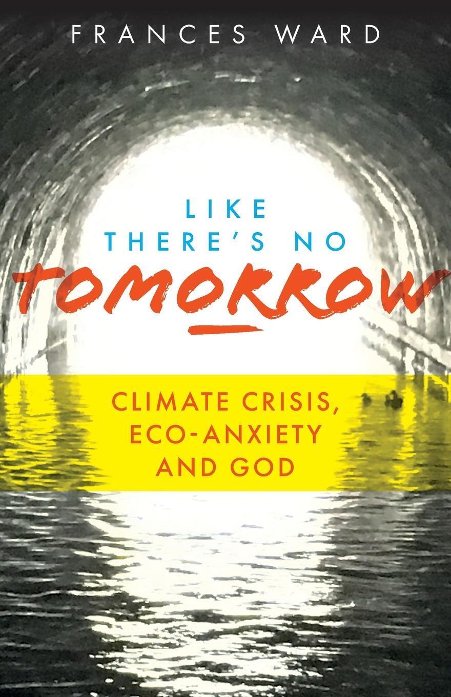 Thumbnail - Like There's No Tomorrow Climate Crisis, Eco-anxiety And God Frances