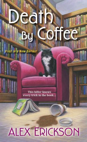 Death by Coffee; Bookstore Cafe Mysteries: 1- Erickson, 9781617737510, paperback