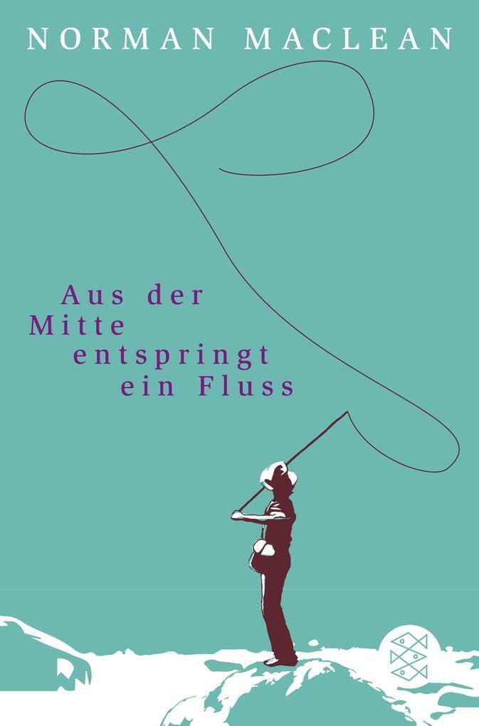 Thumbnail - Aus Der Mitte Entspringt Ein Fluss | Norman Maclean | 2018 | Deutsch