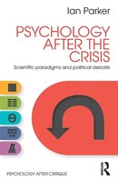 Psychology After The Crisis Scientific Paradigms And Political Debate Ian Parker