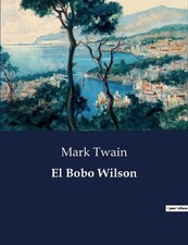 El Bobo Wilson by Mark Twain Paperback Book