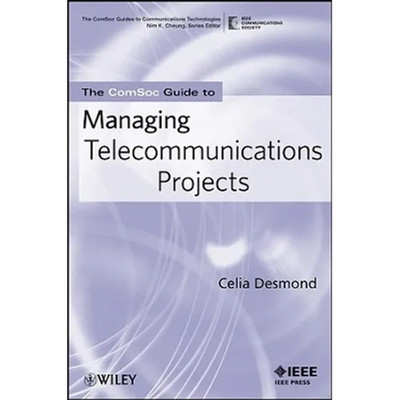 The Comsoc Guide to Managing Telecommunications Projects - Paperback