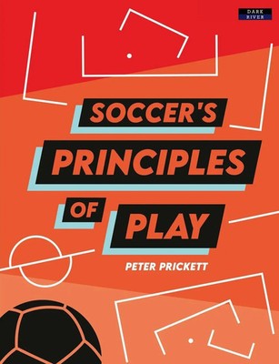 Peter Prickett | Soccer's Principles of Play | Taschenbuch | Englisch (2021)