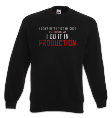 I Don't Often Test My Code Sweatshirt Pullover Programmer Computer Science Fun