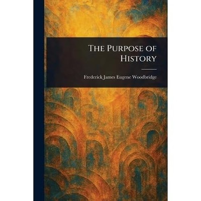 The Purpose of History -  NEW Frederick James 2025
