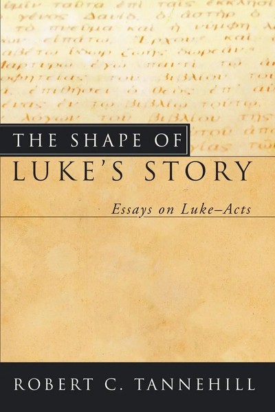 The Shape Of Luke's Story Robert C. Tannehill Taschenbuch Englisch 2005-image