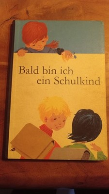 Bald bin ich ein Schulkind 1968 1. Auflage DDR Kinderbuch Märchenbuch