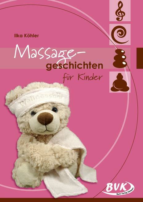 Ilka Köhler / Massagegeschichten für Kinder - Ilka Köhler