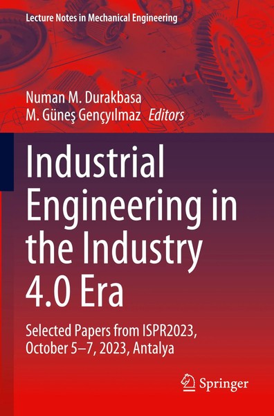 Numan M. Durakbasa (U. A.) | Industrial Engineering in The Industry 4.0 Era | Lx-image