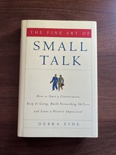 THE FINE ART OF SMALL TALK: HOW TO START A CONVERSATION, By Debra Fine EXCELLENT