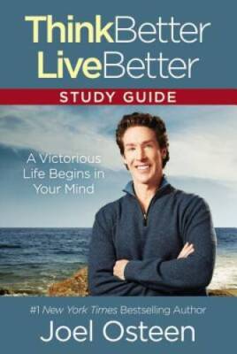 Think Better, Live Better Study Guide: A Victorious Life Begins in Yo - GOOD