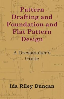 Duncan - Pattern Drafting and Foundation and Flat Pattern Design - A D - X555z