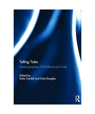 Telling Tales: Autobiographies of Childhood and Youth: Autobiographies of Childh