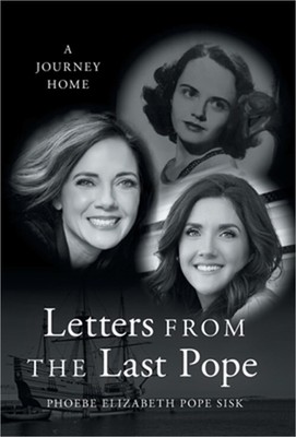 Letters from the Last Pope: A Journey Home (Hardback or Cased Book)