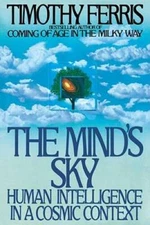 The Mind's Sky: Human Intelligence in a Cosmic Context - Paperback - GOOD