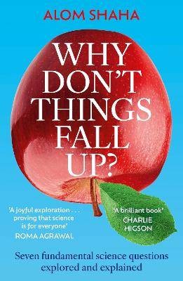 Why Don't Things Fall Up?, Alom Shaha,  Paperback
