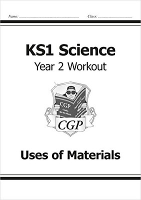 KS1 Science Year Two Workout: Uses of Materials By CGP Books