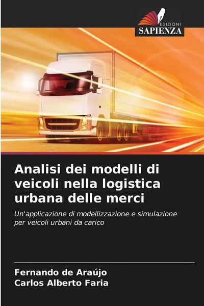 Analisi Dei Modelli Di Veicoli Nella Logistica Urbana Delle Merci AraúJo (U. A.)-image