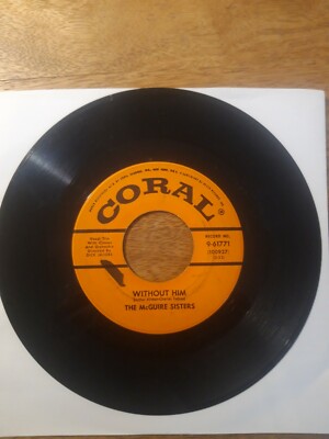 THE McGUIRE SISTERS WITHOUT HIM 45 RPM VINYL SINGLE (USA) 1957