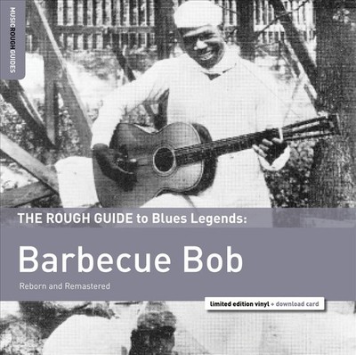 BARBECUE BOB THE ROUGH GUIDE TO BLUES LEGENDS: BARBECUE BOB * NEW VINYL