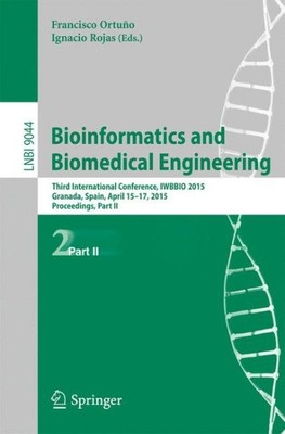 Bioinformatics and Biomedical Engineering : Third International Conference, I...
