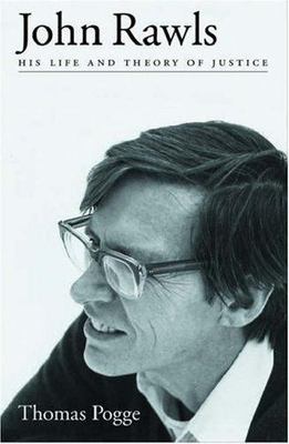 John Rawls: His Life and Theory of Justice, Pogge, Thomas,Kosch, Michelle, New B