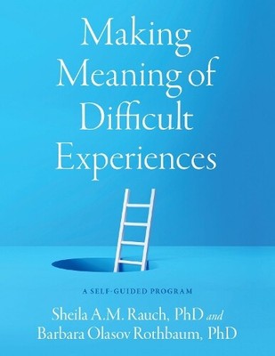 Sheila A.M. Rauch Barbara Olasov R Making Meaning of Difficult Expe (Paperback)