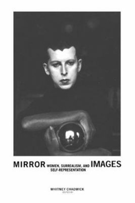 Mirror Images : Women, Surrealism and Self-Representation Paperba