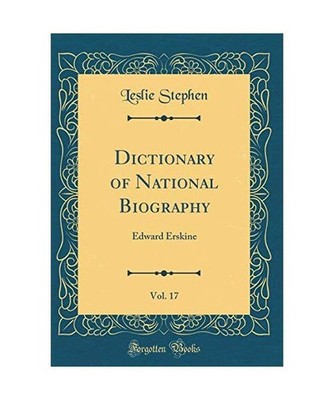 Dictionary of National Biography, Vol. 17: Edward Erskine [Classic Reprint]: Edw
