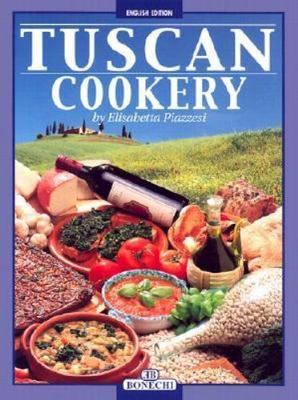 Tuscan Cookery - Elisabetta Piazzesi, 9788847607804, paperback