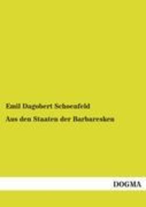 Emil Dagobert Schoenfeld | Aus Den Staaten Der Barbaresken |