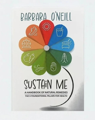 Sustain Me Barbara O'Neill A Handbook Of Natural Remedies The 9 Foundational