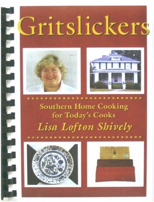 Gritslickers: Southern Home Cooking for Today's Cooks