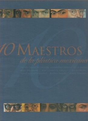 10 Maestros de la plastica mexicana. (Ausstellung). Ica Fluor. Consejo Nacional