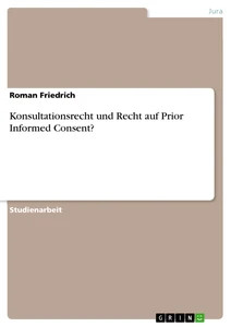 Konsultationsrecht und Recht auf Prior Informed Consent? (Buch)